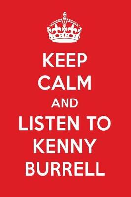 Book cover for Keep Calm and Listen to Kenny Burrell