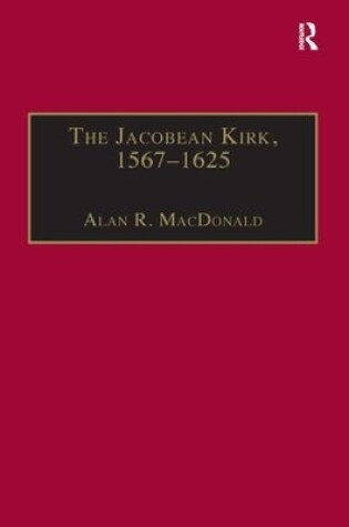 Cover of The Jacobean Kirk, 1567-1625