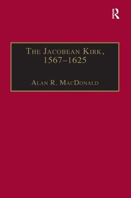 Book cover for The Jacobean Kirk, 1567-1625