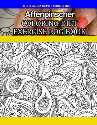 Book cover for Affenpinscher Coloring Diet Exercise Log Book