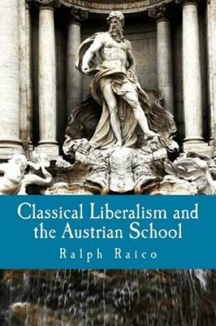 Cover of Classical Liberalism and the Austrian School (Large Print Edition)