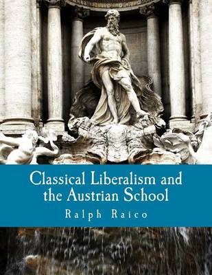 Book cover for Classical Liberalism and the Austrian School (Large Print Edition)