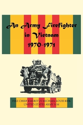 Cover of An Army Firefighter in Vietnam 1970-1971