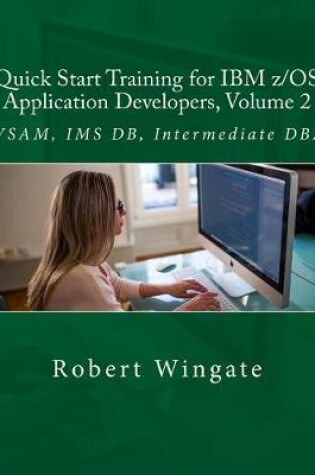 Cover of Quick Start Training for IBM z/OS Application Developers, Volume 2