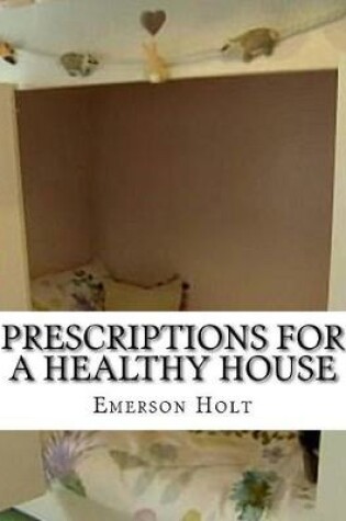 Cover of Prescriptions for a Healthy House