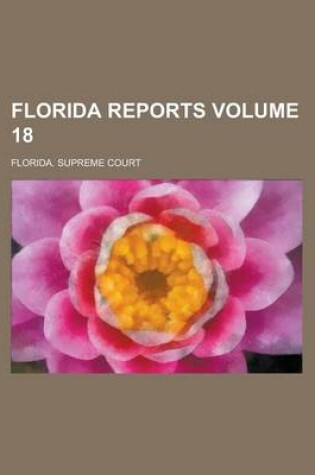 Cover of Florida Reports Volume 18