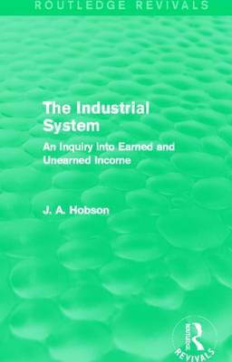 Book cover for Industrial System: An Inquiry Into Earned and Unearned Income, The: An Inquiry Into Earned and Unearned Income