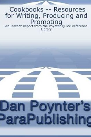 Cover of Cookbooks--Resources for Writing, Producing and Promoting: An Instant Report from the Poynter Quick Reference Library
