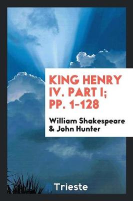 Book cover for King Henry IV. Part I; Pp. 1-128