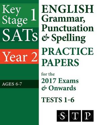 Book cover for KS1 SATs English Grammar, Punctuation & Spelling Practice Papers for the 2017 Exams & Onwards Tests 1-6 (Year 2