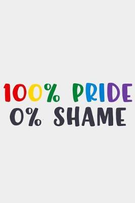 Book cover for 100% Pride 0% Shame