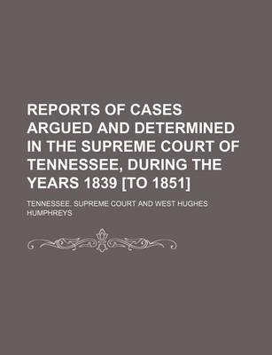 Book cover for Reports of Cases Argued and Determined in the Supreme Court of Tennessee, During the Years 1839 [To 1851] (Volume 5; V. 24)