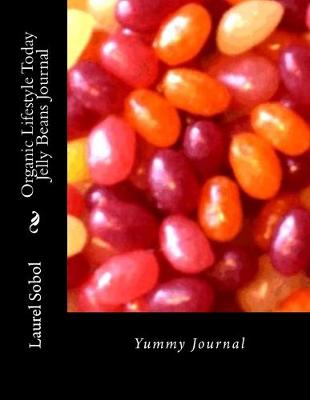 Cover of Organic Lifestyle Today Jelly Beans Journal