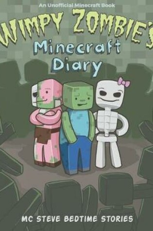 Cover of Wimpy Zombie's Minecraft Diary