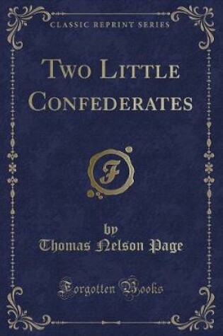 Cover of Two Little Confederates (Classic Reprint)