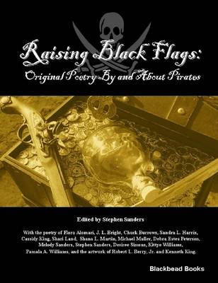 Book cover for Raising Black Flags: Orginial Poetry By and About Pirates