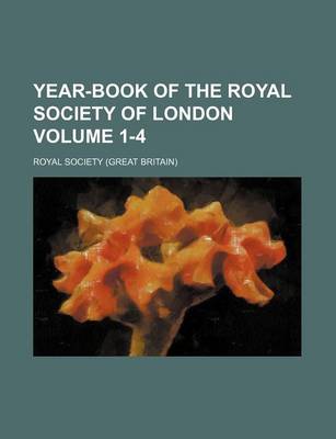 Book cover for Year-Book of the Royal Society of London Volume 1-4