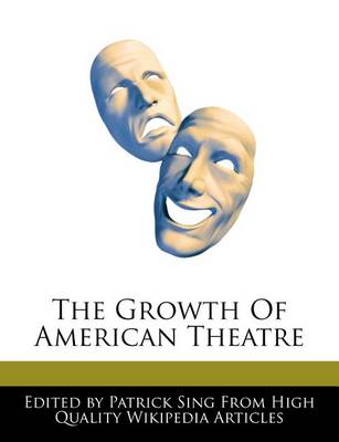 Book cover for The Growth of American Theatre