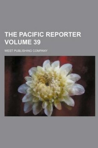 Cover of The Pacific Reporter Volume 39