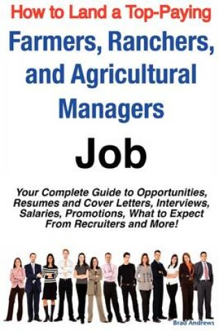 Cover of How to Land a Top-Paying Farmers, Ranchers, and Agricultural Managers Job