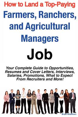 Book cover for How to Land a Top-Paying Farmers, Ranchers, and Agricultural Managers Job