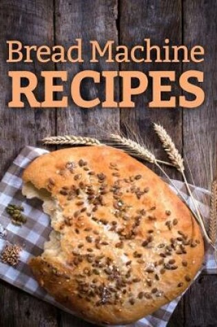 Cover of Bread Machine Recipes