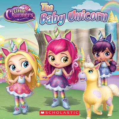 Book cover for The Baby Unicorn (Little Charmers: 8x8)