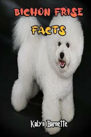 Cover of Bichon Frise Facts