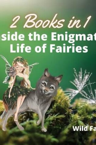 Cover of Inside the Enigmatic Life of Fairies