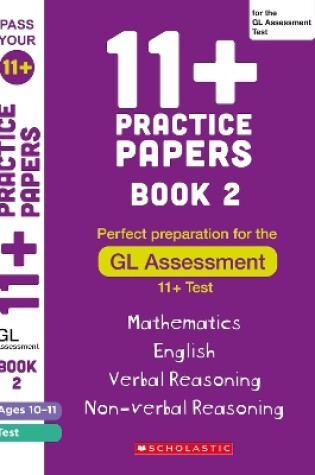 Cover of 11+ Practice Papers for the GL Assessment Ages 10-11 - Book 2