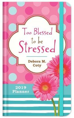 Book cover for 2019 Planner Too Blessed to Be Stressed