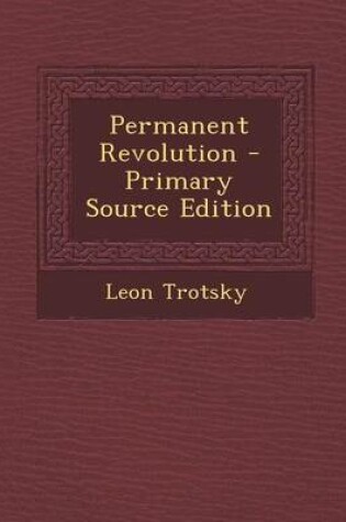 Cover of Permanent Revolution - Primary Source Edition