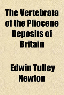 Book cover for The Vertebrata of the Pliocene Deposits of Britain