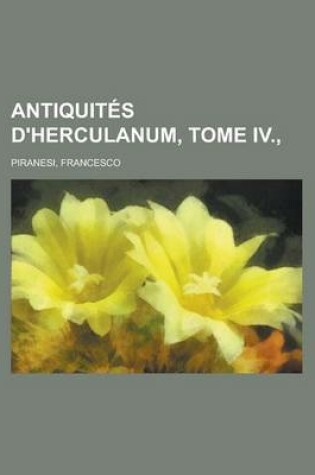 Cover of Antiquits D'Herculanum, Tome IV., (Volume 4)