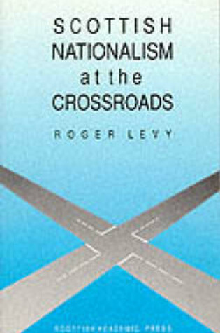 Cover of Scottish Nationalism at the Crossroads