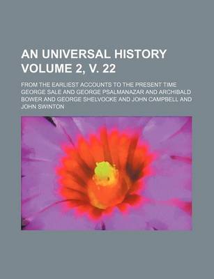 Book cover for An Universal History Volume 2, V. 22; From the Earliest Accounts to the Present Time