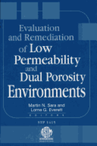 Cover of Evaluation and Remediation of Low Permeability and Dual Porosity Environments