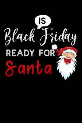 Book cover for is Black Friday ready for santa