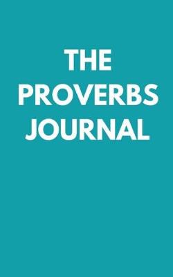 Book cover for The Proverbs Journal-150 Pages TURQUOISE Cover