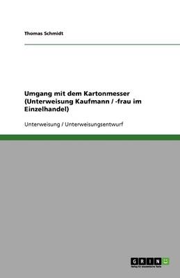 Book cover for Umgang mit dem Kartonmesser (Unterweisung Kaufmann / -frau im Einzelhandel)