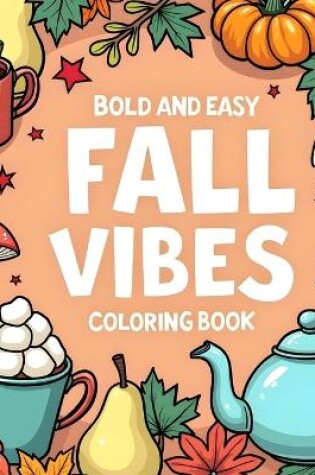 Cover of Bold and Easy Fall Vibes Coloring Book