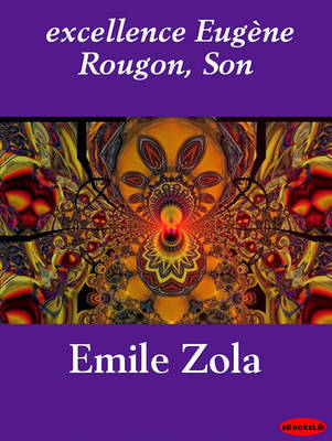 Book cover for Excellence Eugene Rougon, Son