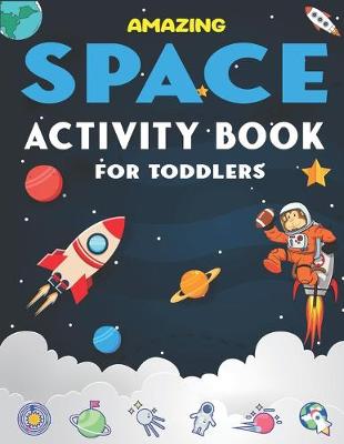 Book cover for Amazing Space Activity Book for Toddlers