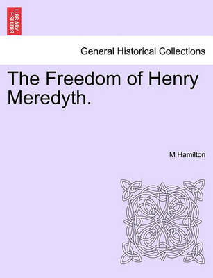 Book cover for The Freedom of Henry Meredyth.