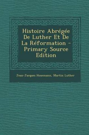 Cover of Histoire Abregee De Luther Et De La Reformation