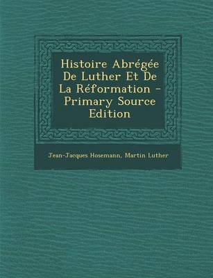 Book cover for Histoire Abregee De Luther Et De La Reformation