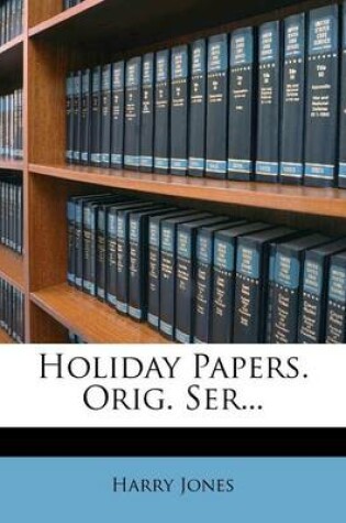 Cover of Holiday Papers. Orig. Ser...