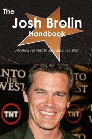 Cover of The Josh Brolin Handbook - Everything You Need to Know about Josh Brolin