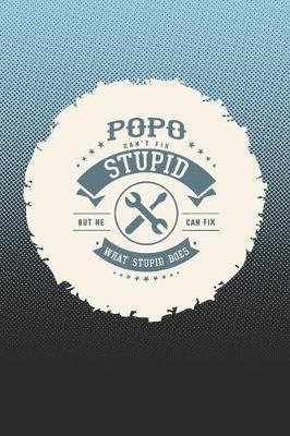 Book cover for Popo Can't Fix Stupid But He Can Fix What Stupid Does