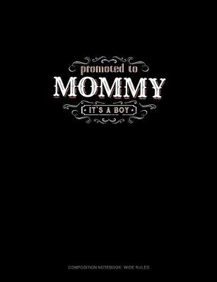 Cover of Promoted To Mommy It's A Boy